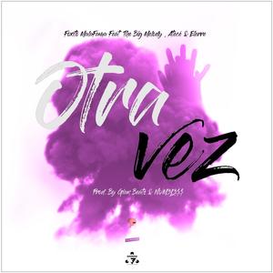 Otra Vez (feat. The Big Melody, ATECE & ELERRE) [Explicit]