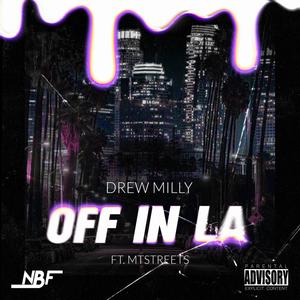 Off In LA (feat. Mtstreets) [Explicit]