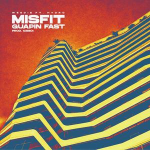 Misfit / Guapin Fast (Explicit)