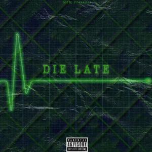 Die Late (Explicit)