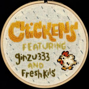 Chickens (feat. Ginzuintriplicate & Fresh Kils) (Explicit)