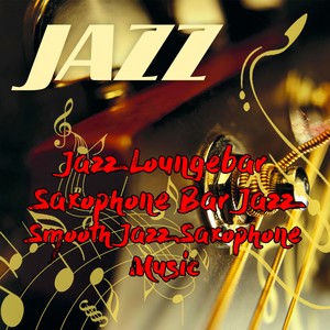 Jazz Lounge Bar Sax (SmooTh Jazz Saxophone Music Megamix Non Stop 1 Hour)