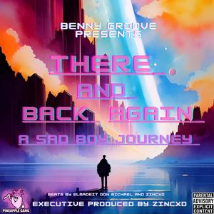 There and Back Again: A Sad Boy Journey (Explicit)