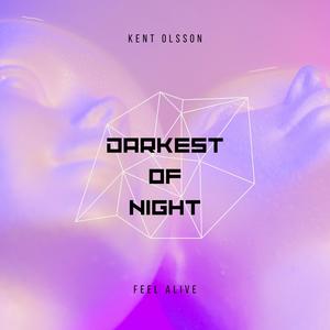 Darkest of night (feel alive)