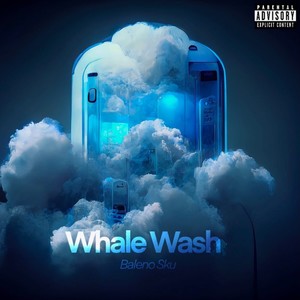 Whale Wash (Explicit)