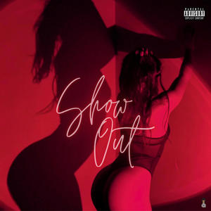 Show Out (Explicit)