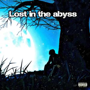 Lost in the abyss (Explicit)