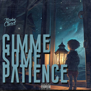 Gimme Some Patience (Explicit)