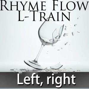Rhyme Flow - Left, right (feat. The L-Train)