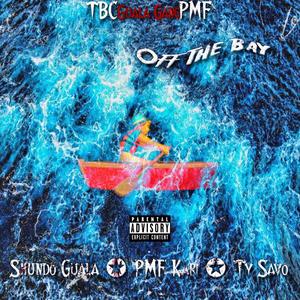 Off The Bay (feat. Ty Savo & Shundo Guala) [Explicit]