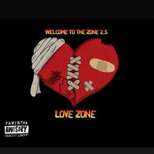 Welcome To The Zone 2.5 : Love Zone (Explicit)