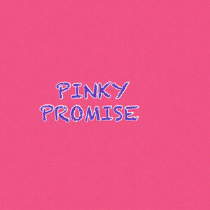 PINKY PROMISE