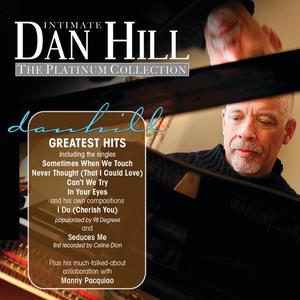 Intimate Dan Hill: The Platinum Collection