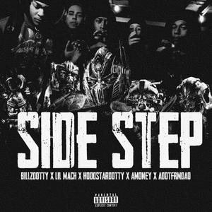 Side Step (feat. BillzDotty, Lil Mach, Adotfrmdao & Amoney) [Explicit]