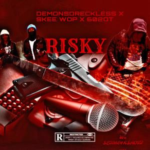 Risky (3mix) (feat. 602Dt & Skee Wop) [Explicit]