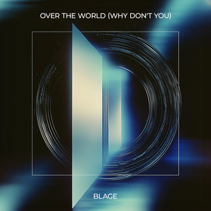Over the World (Why Don't You)