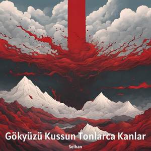 Gökyüzü Kussun Tonlarca Kanlar (Explicit)