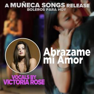 Abrazame mi Amor (feat. Victoria Rose) [Version Comercial]