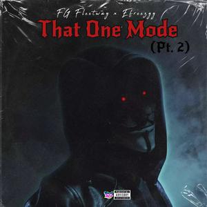 That One Mode, Pt. 2 (feat. Efreezyy) (Explicit)