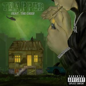 Trapped (feat. The Chief) (Explicit)