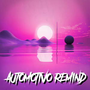 AUTOMOTIVO REMIND (Explicit)