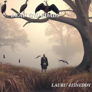 DEAD END ROADS (feat. 415neddy) (Explicit)