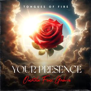 Your Presence Tongues of fire (feat. Omotola Femi Godwin)