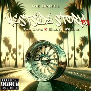 Westside Story, Pt. 2 (feat. Billy Dollaz & The Game) (Explicit)