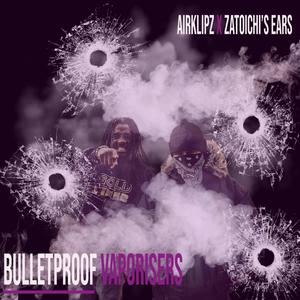 Bulletproof Vaporisers (Explicit)