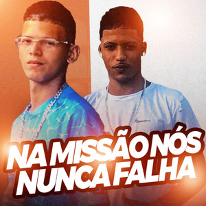 Na Missão Nós Nunca Falha (Explicit)