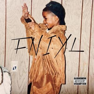F.N.I.Y.L (Fre$h Nigga In Ya Life) (Explicit)