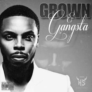 Grown & Gangsta (Explicit)