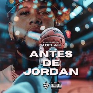 Antes de Jordan (Explicit)