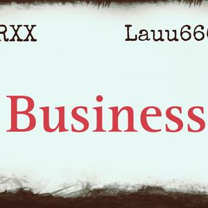 BUSSINES (feat. RXX) (Explicit)
