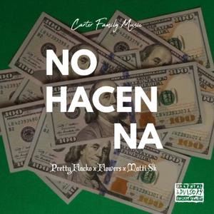 No hacen na (feat. Flowers & Matti Sk) [Young Carter Remix] [Explicit]