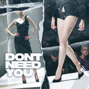 Dont Need You (feat. Jaydi Zavala)