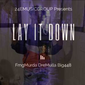LAY IT DOWN (Explicit)