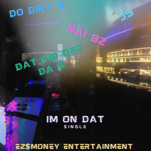 IM ON DAT (Explicit)