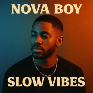 Slow Vibes (feat. NOVA BOY)