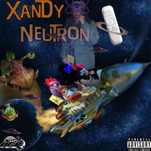Xandy Neutron 2 (Explicit)