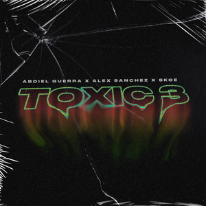 TOXIC 3 (Explicit)