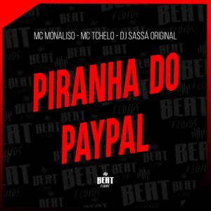 PIRANHA DO PAYPAL (Explicit)