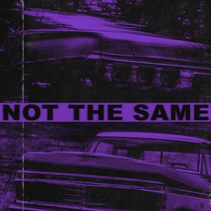 Notthesame (Explicit)