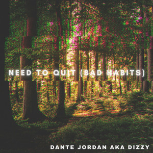 Need to Quit (Bad Habits) (Explicit)