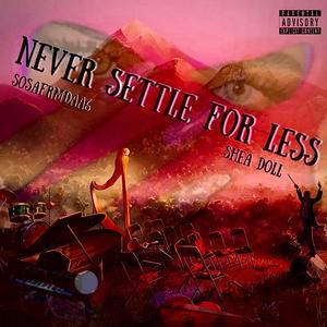 Never Settle For Less (feat. Shea Doll) (Explicit)