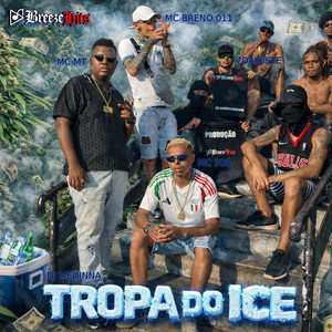 Tropa do Ice (Explicit)