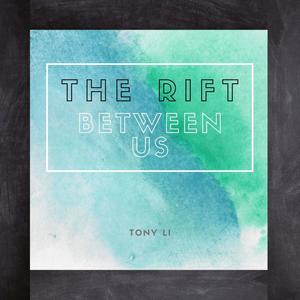 The Rift Between Us