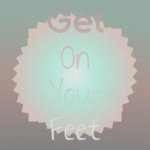 Get On Your Feet