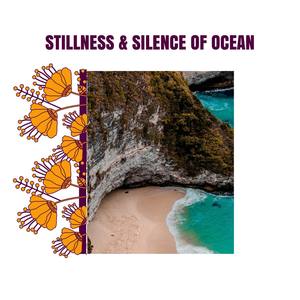 Stillness & Silence of Ocean