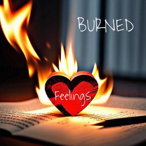 Burned feelings